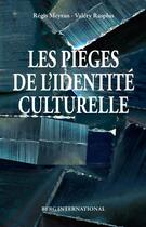 Couverture du livre « Les pièges de l'identité culturelle » de Valery Rasplus et Regis Meyran aux éditions Berg International
