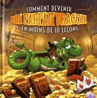 Couverture du livre « Comment devenir un parfait dragon en moins de 10 leçons » de Celine Lamour-Crochet et Julien Bringer-Deik aux éditions Beluga