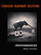 Couverture du livre « Photographies » de Denis Olivier aux éditions Corridor Elephant