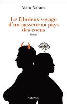 Couverture du livre « Le fabuleux voyage d'un passeur au pays des cocus » de Alain Nahum aux éditions Editions Valensin