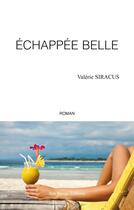 Couverture du livre « Echappée belle » de Valerie Siracus aux éditions Ibis Rouge