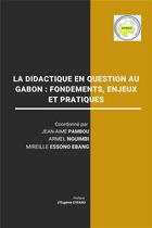 Couverture du livre « La didactique en question au Gabon : fondements, enjeux et pratiques » de  aux éditions La Doxa