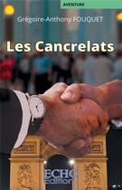 Couverture du livre « Les cancrelats » de Gregoire-Anthony Fouquet aux éditions Echo Editions