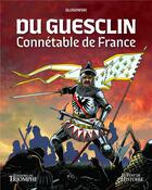 Couverture du livre « Du guesclin, connetable de France » de Philippe Glogowski aux éditions Triomphe
