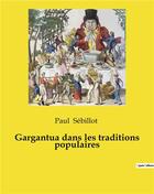 Couverture du livre « Gargantua dans les traditions populaires » de Paul Sebillot aux éditions Culturea
