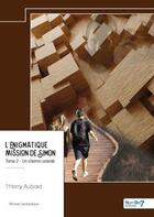 Couverture du livre « L'énigmatique mission de Simon Tome 2 : Un chemin orienté » de Thierry Aubrad aux éditions Nombre 7