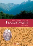 Couverture du livre « Histoire de la Transylvanie » de Jan De Maere aux éditions Avant-propos