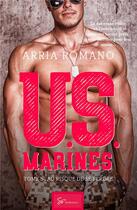 Couverture du livre « U.S. Marines Tome 5 : au risque de se perdre » de Arria Romano aux éditions So Romance