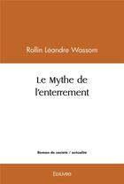 Couverture du livre « Le mythe de l'enterrement » de Leandre Wassom R. aux éditions Edilivre
