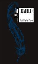 Couverture du livre « Cicatrices » de Dali Misha Toure aux éditions Hors D'atteinte