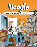 Couverture du livre « Voogle t.1 : force et dollars » de Olivier Andrieu aux éditions Vaillant