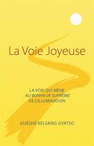 Couverture du livre « La voie joyeuse » de Guéshé Kelsang Gyatso aux éditions Tharpa