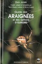 Couverture du livre « Guide Des Araignees Et Des Opilions D'Europe » de Dick Jones aux éditions Delachaux & Niestle