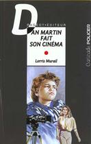 Couverture du livre « Dan Martin fait son cinéma » de Murail Lorris aux éditions Rageot