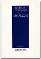 Couverture du livre « LeGarçon » de Richard Morgieve aux éditions Calmann-levy