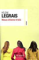 Couverture du livre « Nous étions trois » de Helene Legrais aux éditions Calmann-levy