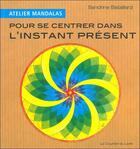 Couverture du livre « Atelier mandalas ; pour se centrer dans l'instant présent » de Sandrine Bataillard aux éditions Courrier Du Livre