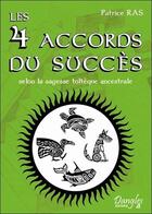 Couverture du livre « Les 4 accords du succès selon la sagesse toltèque ancestrale » de Patrice Ras aux éditions Dangles