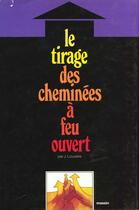 Couverture du livre « Le tirage des cheminees à feu ouvert » de Jean Louviere aux éditions Massin