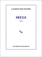 Couverture du livre « Seuls » de Laurent Mauvignier aux éditions Minuit