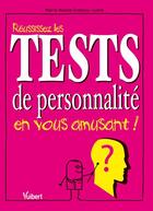 Couverture du livre « Réussissez les tests de personnalité en vous amusant ! » de Marie Colbeau Justin aux éditions Vuibert
