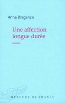 Couverture du livre « Une affection longue durée » de Anne Bragance aux éditions Mercure De France