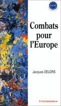 Couverture du livre « Combats pour l'Europe » de Jacques Delors aux éditions Economica