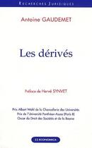 Couverture du livre « Les  dérivés » de Antoine Gaudemet aux éditions Economica