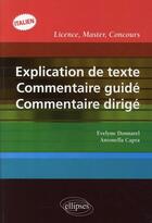 Couverture du livre « Explication de texte, commentaire guidé, commentaire dirigé ; licence, master, concours italien » de Donnarel/Capra aux éditions Ellipses