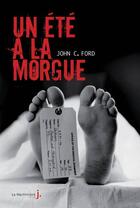 Couverture du livre « Un été à la morgue » de John C. Ford aux éditions La Martiniere Jeunesse