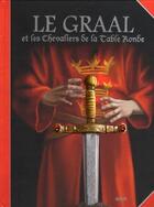 Couverture du livre « Le Graal et les chevaliers de la table ronde » de Camprubi/Merczel aux éditions Auzou