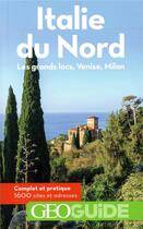 Couverture du livre « GEOguide ; Italie du Nord ; les Grands lacs, Venise, Milan » de Collectif Gallimard aux éditions Gallimard-loisirs