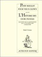 Couverture du livre « Petit boulot pour vieux clown ; l'histoire des ours pandas » de Matei Visniec aux éditions Actes Sud