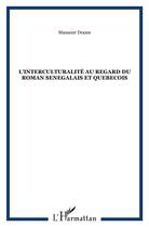 Couverture du livre « L'interculturalite au regard du roman senegalais et quebecois » de Drame Mansour aux éditions L'harmattan