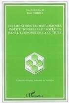 Couverture du livre « Les mutations technologiques, institutionnelles et sociales dans l'economie de la culture » de Palmero/Monino aux éditions L'harmattan