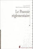 Couverture du livre « Le pouvoir réglementaire » de Alain Jacques Lemaitre et Odile Kemmener aux éditions Pu De Rennes