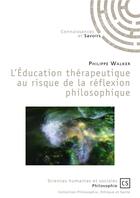 Couverture du livre « L'éducation thérapeutique au risque de la réflexion philosophique » de Philippe Walker aux éditions Publibook