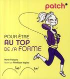Couverture du livre « Patch pour etre au top de sa forme » de Francois/Bagieu aux éditions First