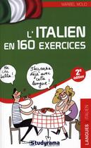 Couverture du livre « L'italien en 160 exercices (2e édition) » de Maribel Molio aux éditions Studyrama