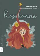 Couverture du livre « Roselionne » de Nancy B. Pilon et Papaya Marish aux éditions Quebec Amerique