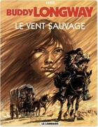 Couverture du livre « Buddy Longway t.13 ; le vent sauvage » de Derib aux éditions Lombard