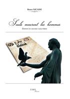 Couverture du livre « Seuls meurent les hommes » de Boris Nicaise aux éditions Eme Editions
