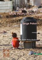 Couverture du livre « Rania, le cri d'un peuple spolié » de Serge Peker aux éditions Meo