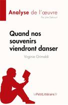 Couverture du livre « Quand nos souvenirs viendront danser de Virginie Grimaldi, analyse de l'oeuvre : résumé complet » de Julie Delcourt aux éditions Lepetitlitteraire.fr