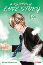 Couverture du livre « A romantic love story Tome 12 » de Kaho Miyasaka aux éditions Panini