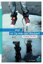 Couverture du livre « Moi et la mer de Weddell » de Arnaud Tiercelin aux éditions Rouergue