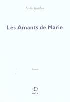 Couverture du livre « Depuis maintenant - iv - les amants de marie » de Leslie Kaplan aux éditions P.o.l