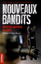 Couverture du livre « Les nouveaux bandits ; après les parrains, les caïds » de Bruno Aubry et Severine Pardini-Battesti aux éditions L'express