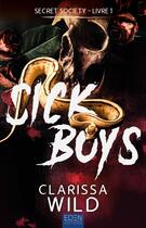 Couverture du livre « Secret society Tome 1 : Sick Boys » de Clarissa Wild aux éditions Eden City Editions