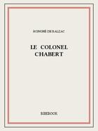 Couverture du livre « Le colonel Chabert » de Honoré De Balzac aux éditions Bibebook